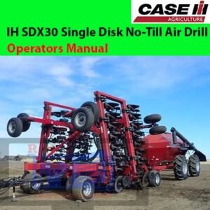 the Case IH SDX30 Single Disk No-Till Air Drill Operators Manual, displaying the model and operational guidelines