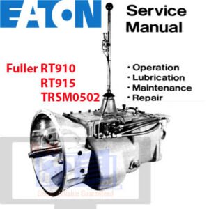 Comprehensive service manual for Eaton Fuller RT910 and RT915, including maintenance guidelines