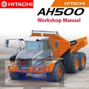 Hitachi AH500D Articulated Dump Workshop Manual cover displaying the model and essential repair information