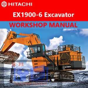 the Hitachi EX1900-6 Mining Shovel Workshop Manual, highlighting operational and repair instructions