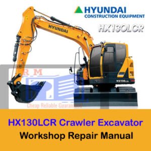 Workshop manual for the Hyundai HX130LCR Crawler Excavator, showcasing essential repair and service information