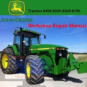 John Deere workshop manual for models 8100, 8200, 8300, and 8400, detailing maintenance and repair procedures