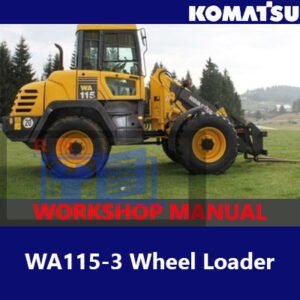 Workshop manual for the Komatsu WA115-3 Wheel Loader, displaying the loader and essential service information