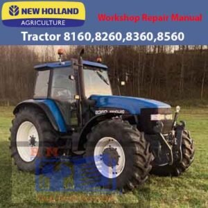 Workshop repair manual for New Holland 8160, 8260, 8360, and 8560 tractors, detailing maintenance and repair procedures