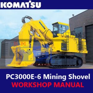 Komatsu PC3000E-6 Mining Shovel Workshop Manual cover featuring technical illustrations and specifications for maintenance
