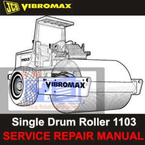 Service repair manual for JCB Vibromax 1103 Single Drum Roller, displaying technical drawings and essential maintenance tips