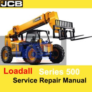 JCB 500 Series Loadall Service Repair Manual cover featuring technical illustrations and detailed specifications