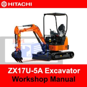 Hitachi ZX17U-5A Excavator Workshop Manual cover featuring the model and technical illustrations for maintenance guidance