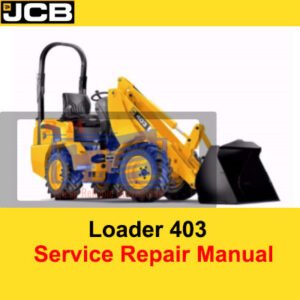 JCB 403 Loader Service Repair Manual cover featuring the loader and technical illustrations for maintenance guidance