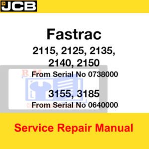 Service repair manual for JCB Fastrac models 2115, 2125, 2135, 2140, and 2150, detailing maintenance and repair procedures