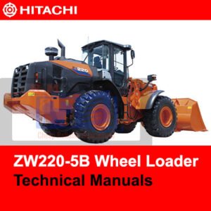Hitachi ZW220-5B Wheel Loader technical manuals, providing essential information for operation and maintenance