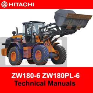 Hitachi ZW180-6 and ZW180PL-6 wheel loader technical manuals, providing essential information for operation and maintenance