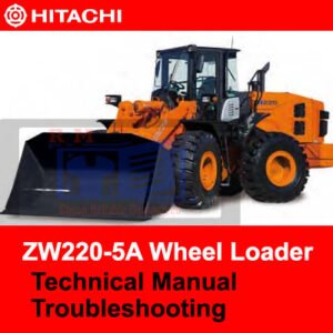 Technical Troubleshooting Manual for Hitachi ZW220-5A Wheel Loader, showcasing diagrams and operational details