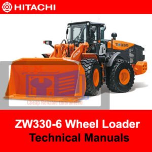 Hitachi ZW330-6 Wheel Loader technical manuals, providing essential information on operation and maintenance procedures