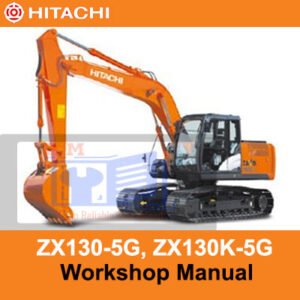 Workshop manual for Hitachi ZX130-5G and ZX130K-5G excavators detailing maintenance and operational procedures