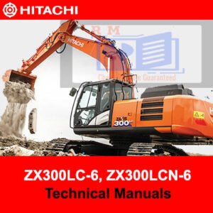 Hitachi ZX300LC-6 and ZX300LCN-6 technical manuals, providing essential information for operation and maintenance