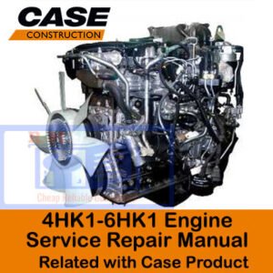 Case product service repair manual for Isuzu 4HK1-6HK1 engine, highlighting key repair procedures and technical details