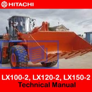 Technical manual for Hitachi LX100-2, LX120-2, and LX150-2 wheel loaders, providing essential maintenance and operation details