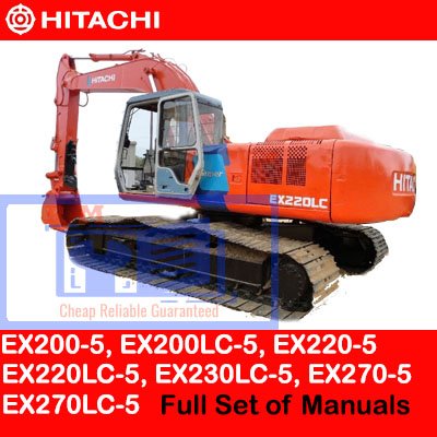 Full set of manuals for Hitachi EX200-5, EX200LC-5, EX220-5, EX220LC-5, EX230LC-5, EX270-5, and EX270LC-5 excavators