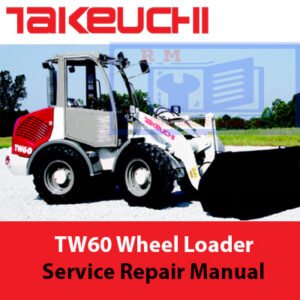 Takeuchi TW60 Wheel Loader Service Manual cover with images and technical information for maintenance and repairs