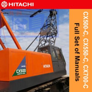 Comprehensive manuals for Hitachi Crane CX500-C, CX550-C, and CX700-C, providing essential operational and maintenance guidance