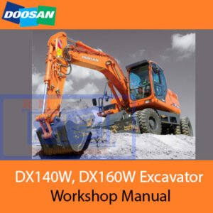 Workshop manual for Doosan DX140W and DX160W excavators, detailing maintenance, repair, and operational guidelines