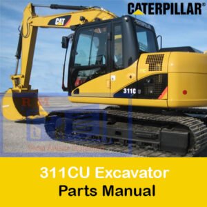Caterpillar 311CU Excavator Parts Manual cover featuring detailed diagrams and parts listings for maintenance and repair