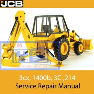 JCB backhoe loader service repair manual for models 214, 3CX, 1400B, and 3C, showcasing essential maintenance information
