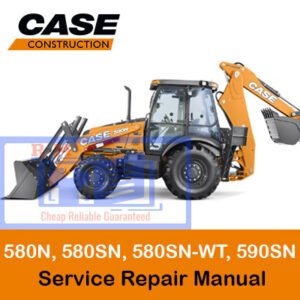 Service repair manual for Case 580N, 580SN, 580SN-WT, and 590SN Tractor Loader Backhoe models