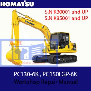 Detailed workshop manual for Komatsu PC130-6K and PC150LGP-6K, providing guidelines for repairs and maintenance tasks