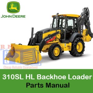Parts Manual for John Deere 310SL HL Backhoe Loader, including detailed diagrams and part specifications for repairs