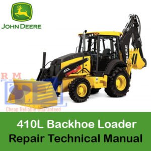 Repair technical manual for John Deere 310SL HL and 410L Backhoe Loaders, detailing maintenance and service instructions