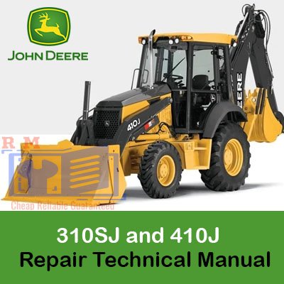 John Deere 310SJ and 410J Backhoe Loader repair manual cover, featuring technical guidelines and maintenance procedures