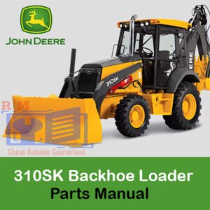 John Deere 310SK Backhoe Loader Parts Manual, displaying parts diagrams and listings for effective equipment maintenance