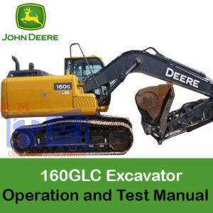 John Deere 160GLC Excavator Operation and Test Manual cover, featuring the model name and essential operational information