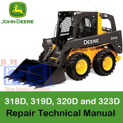 Repair manual for John Deere 318D, 319D, 320D, and 323D skid steer loaders, detailing maintenance procedures