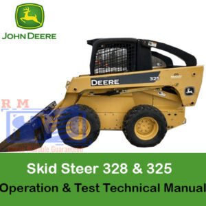 John Deere 325 and 328 Skid Steer Loader operation and test technical manual for maintenance and troubleshooting
