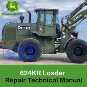 Technical Manual for John Deere 624KR Loader, providing comprehensive repair and maintenance information