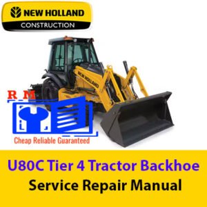 Service repair manual for the NEW HOLLAND U80C Backhoe, detailing maintenance and repair procedures