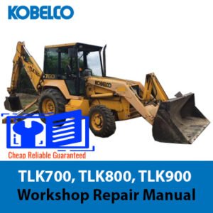 Comprehensive repair manual for Kobelco TLK700, TLK800, and TLK900 backhoe loaders, covering all maintenance aspects