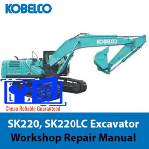 Workshop Repair Manual for Kobelco SK220 and SK220LC Excavators detailing maintenance and repair guidelines