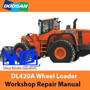 Doosan DL420A Wheel Loader Workshop Repair Manual, displaying the loader with technical drawings and repair information