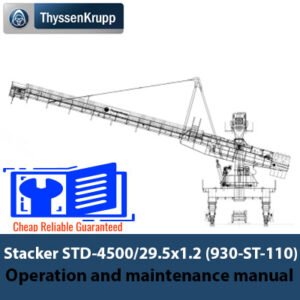 Operation and maintenance manual for the Thyssen Krupp Stacker STD-4500/29.5x1.2 (930-ST-110) equipment