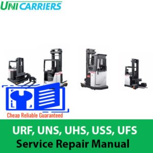 Comprehensive service repair manual for UniCarriers Forklift models URF, UNS, UHS, USS, and UFS, covering maintenance guidelines