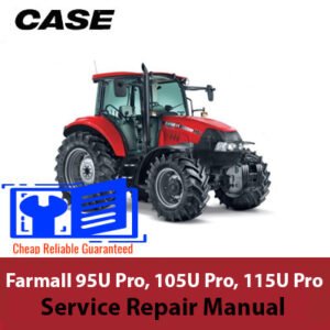Comprehensive service repair manual for Case Farmall 95U, 105U, and 115U Pro tractors, covering maintenance guidelines