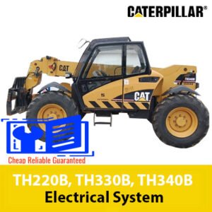 Diagram illustrating the electrical systems of Caterpillar TH220B, TH330B, and TH340B telehandlers for maintenance reference