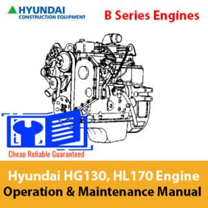 Hyundai HG130 and HL170 Motor Grader Engine Operation and Maintenance Manual for B Series Engines cover essential guidelines