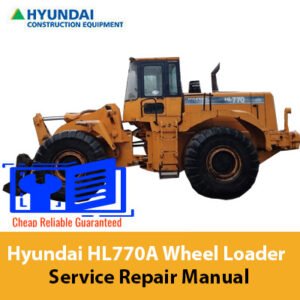 Service Repair Manual for Hyundai HL770A Wheel Loader, showcasing detailed diagrams and maintenance instructions