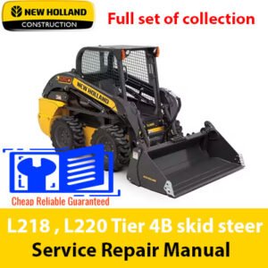 Service repair manual cover for New Holland L218 and L220 Tier 4B skid steers, featuring technical illustrations and details