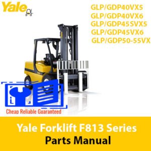 Manual detailing parts for Yale Forklift models GLP/GDP40VX5, GLP/GDP40VX6, GLP/GDP45SVX5, GLP/GDP45VX6, GLP/GDP50-55VX